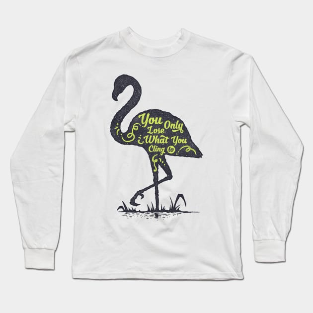 Flamingo silhouette with motivational words of wisdom Long Sleeve T-Shirt by Voxen X